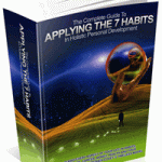 The complete guide to Applying the 7 Habits In Holistic Personal Development