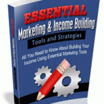 Essential Marketing & Income building Tools and strategies